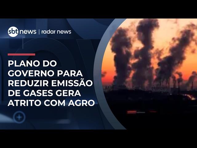 Especialista avalia plano para diminuir emissões de gases que gerou atrito com o agro | #RadarNews