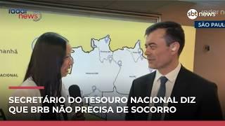 Secretário do Tesouro Nacional afirma que o Banco BRB não precisa de socorro | #RadarNews