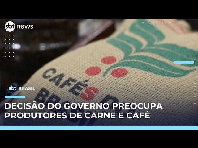 Governo deixa carne e café fora de medida emergencial e preocupa produtores | #SBTBrasil 