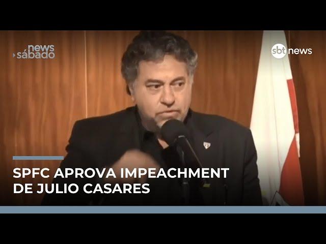 Julio Casares sofre impeachment e é afastado da presidência do São Paulo | #NewsSabado