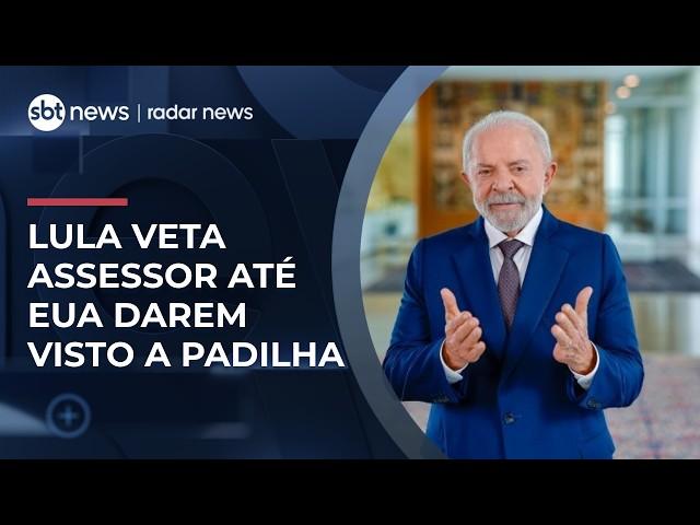 Lula diz ter proibido vinda de assessor de Trump até que EUA liberem visto de Padilha | #RadarNews
