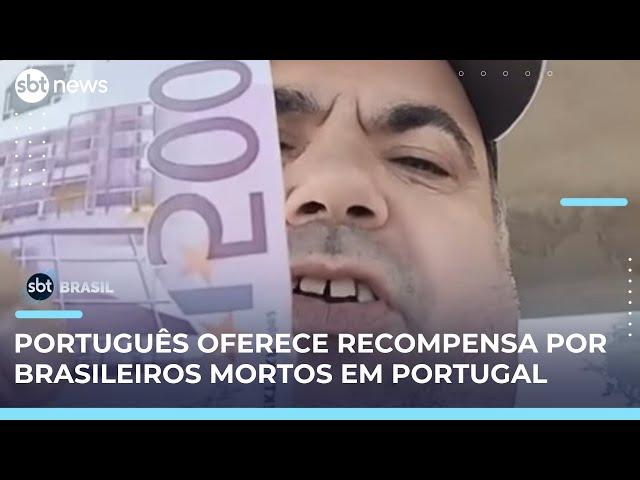 Português oferecendo recompensa por brasileiros gera revolta e expõe xenofobia | #SBTBrasil