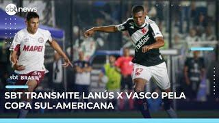 Lanús recebe o Vasco da Gama em confronto pela Sul-Americana | SBT Brasil (11/05/25)