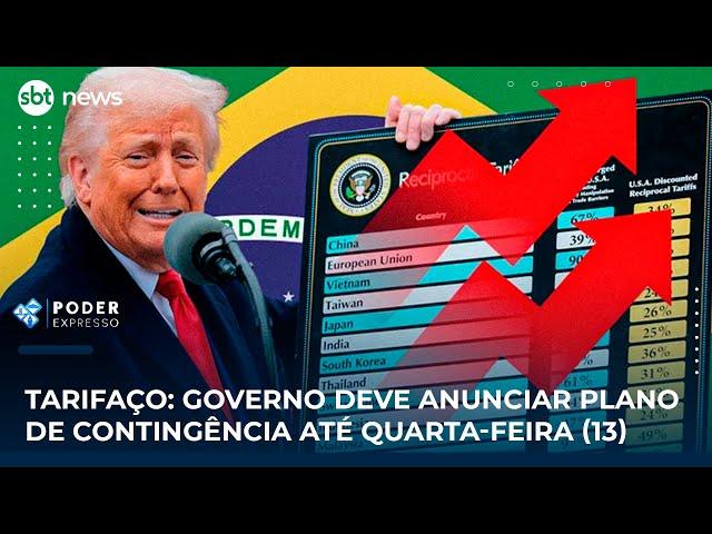 Tarifaço: Governo deve anunciar Plano de Contingência até quarta-feira (13) | #PoderExpresso