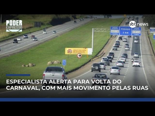 Volta do Carnaval: rodovias devem ter pico de movimento e exigem atenção redobrada | #PoderExpresso