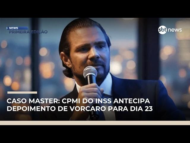Caso Master: CPMI do INSS antecipa depoimento de Vorcaro para dia 23 | #NewsPrimeiraEdição