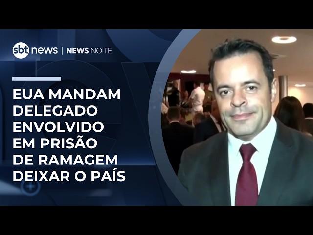 EUA mandam delegado da PF envolvido em detenção de Ramagem deixar o país | #NewsNoite
