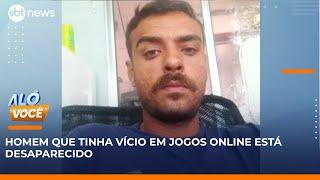 Homem desaparece após dividas com jogos online | #AloVoce