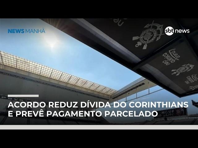 Exclusivo: PGFN fecha acordo com Corinthians para quitar dívida de R$ 1,2 bilhão | #NewsManhã