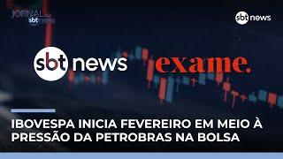 Mercado financeiro inicia fevereiro com atenção à Petrobras | #JornaldoSBTNews