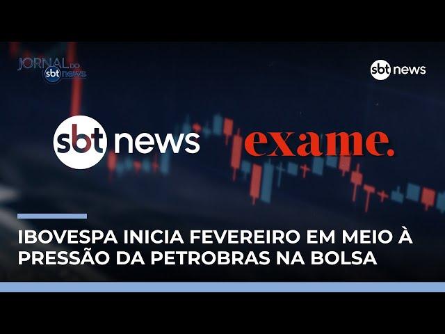 Mercado financeiro inicia fevereiro com atenção à Petrobras | #JornaldoSBTNews