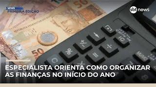 Especialista orienta como organizar as finanças no início do ano | #NewsPrimeiraEdição