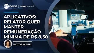 Aplicativos: relator quer manter remuneração mínima de R$ 8,50 e votação fica para abril |#NewsManhã