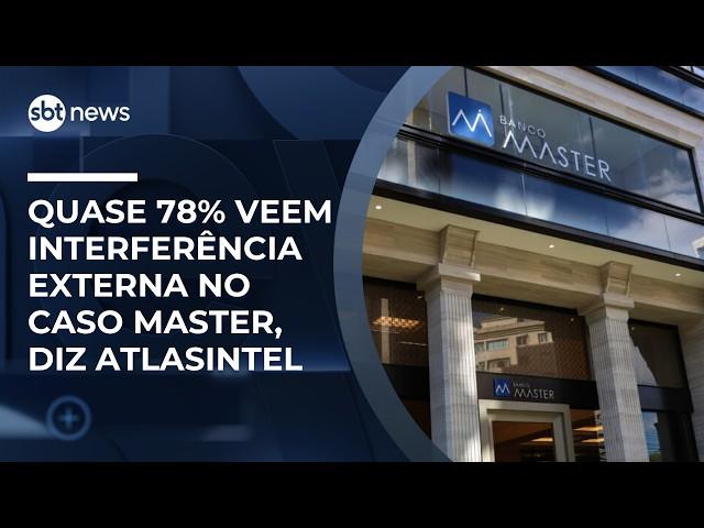 Quase 78% veem interferência externa no caso Master, diz AtlasIntel | #JornaldoSBTNews