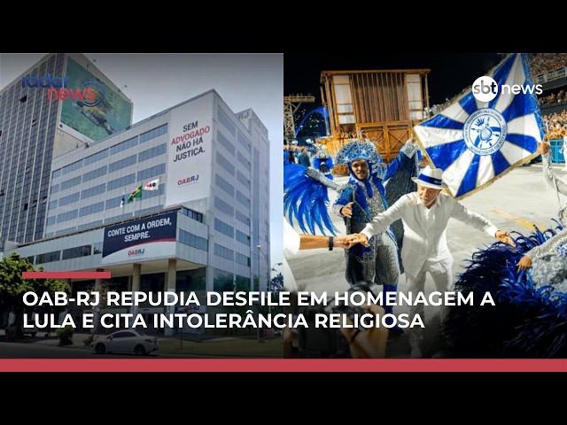 OAB-RJ repudia desfile em homenagem a Lula e cita intolerância religiosa | #RadarNews