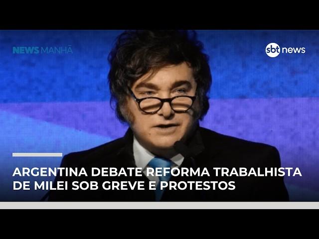 Argentina debate reforma trabalhista de Milei sob greve e protestos | #NewsManhã