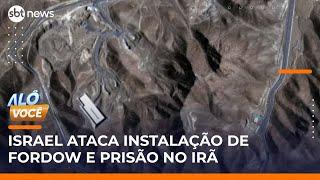 Israel ataca instalação nuclear de Fordow, no Irã | #AlôVocê