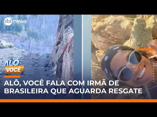 Irmã de Juliana Marins, desaparecida após cair durante trilha na Indonésia, fala ao SBT | #AlôVocê