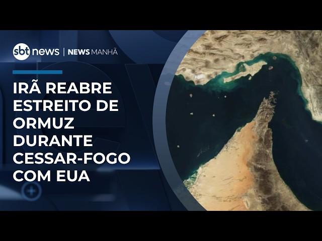 Irã reabre Estreito de Ormuz durante cessar-fogo com EUA | #NewsManhã