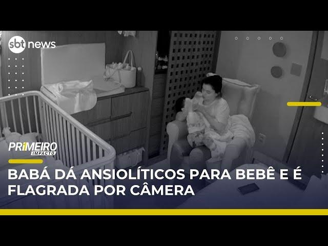 Flagrante: Babá dopa bebê de 11 meses e passa a ser investigada | #PrimeiroImpacto