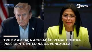 Trump ameaça acusação penal contra presidente interina da Venezuela | #NewsPrimeiraEdição