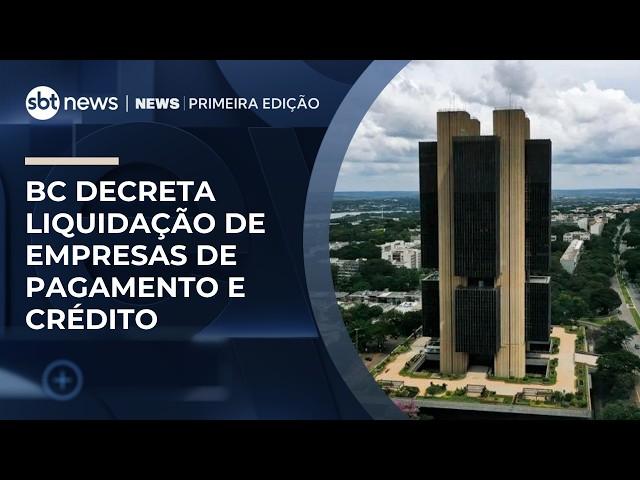 BC decreta liquidação de empresas de pagamento e crédito sem cobertura do FGC | #NewsPrimeiraEdição