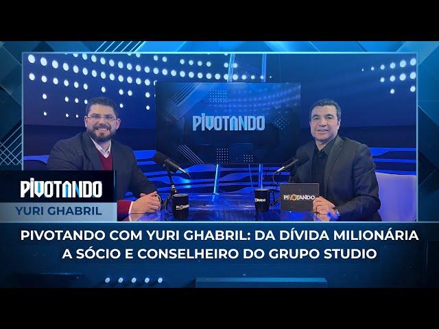 Pivotando com Yuri Ghabril: da dívida milionária a sócio e conselheiro do Grupo Studio | #101