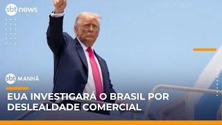Trump abre investigação contra o Brasil por práticas comerciais desleais | #SBTManhã