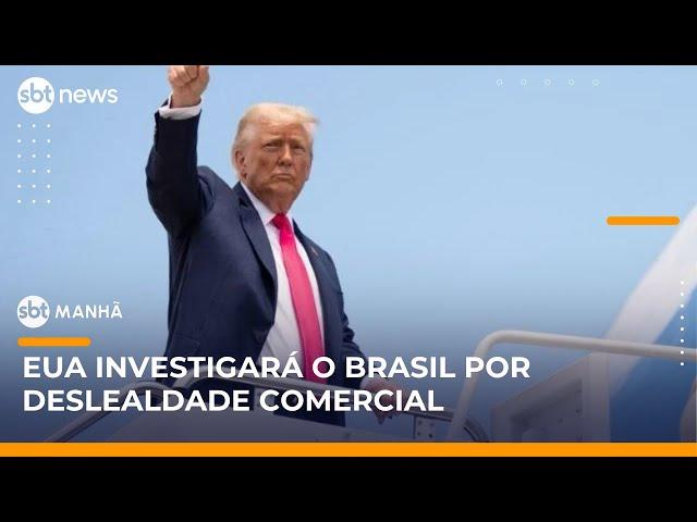 Trump abre investigação contra o Brasil por práticas comerciais desleais | #SBTManhã