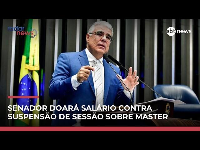 Senador doará salário em protesto contra suspensão de sessão sobre caso Master #RadarNews