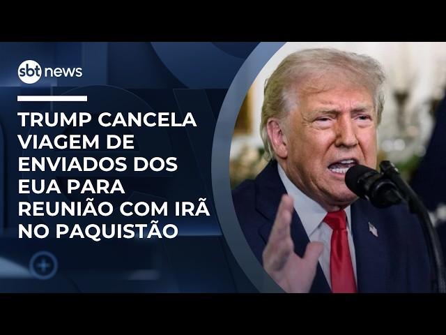 Trump cancela viagem de enviados dos EUA para reunião com Irã no Paquistão | #NewsSábado