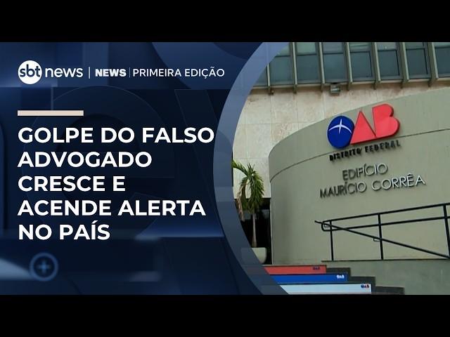 Golpe do falso advogado cresce e acende alerta no país | #NewsPrimeiraEdição