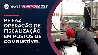 PF faz operação de fiscalização em postos de combustível em 11 estados e no DF | #NewsManhã