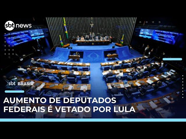 Lula veta projeto que aumenta número de deputados federais | #SBTBrasil 