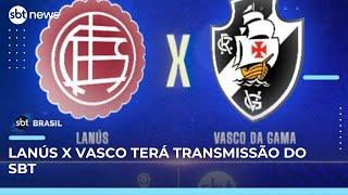 SBT transmite Lanús x Vasco pela Copa Sul-Americana | SBT Brasil (12/05/25)
