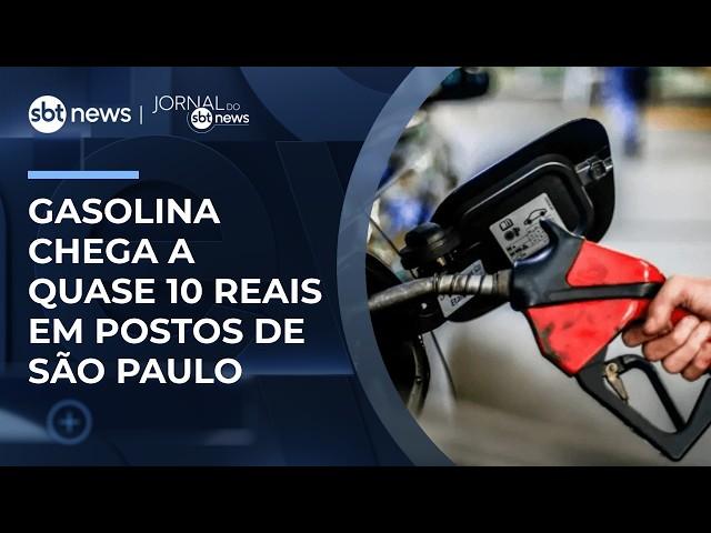 Gasolina chega a quase R$ 10 em postos de São Paulo | #JornaldoSBTNews