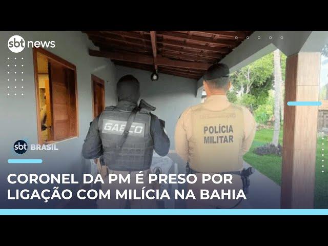 Tenente-coronel da PM é preso por suspeita de envolvimento com milícia na Bahia | #SBTBrasil 