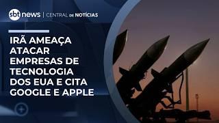 Irã promete atacar empresas de tecnologia dos EUA e cita Google, Meta e Apple | #CentraldeNotícias