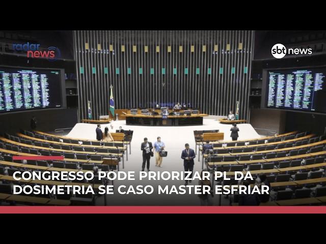 Cúpula do Congresso sinaliza priorizar dosimetria se caso Master esfriar | #RadarNews