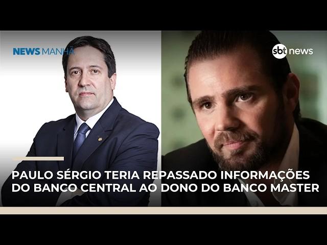 Ex-diretor do BC que autorizou compra do Master é suspeito de vazar informações a Vorcaro | #NewsManhã