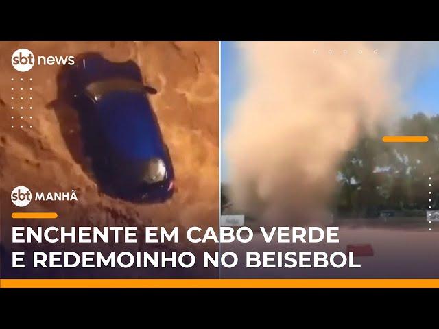 Chuvas deixam mortos em Cabo Verde e redemoinho surpreende jogo nos EUA | #SBTManhã