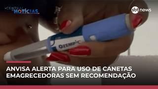 Anvisa emite alerta para uso de canetas emagrecedoras sem acompanhamento médico