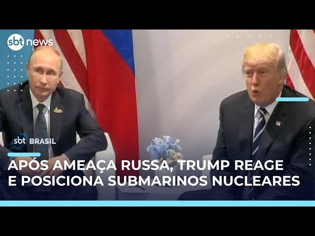 Trump ordena que submarinos nucleares sejam posicionados perto da Rússia | #SBTBrasil