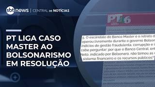 Em resolução, PT associa caso Master a Flávio Bolsonaro e ao bolsonarismo | #CentraldeNotícias