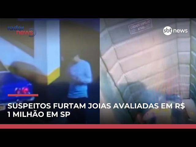 Polícia prende suspeitos de furtarem R$ 1 milhão em joias em São Paulo #RadarNews