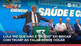 “Não sou doido de brigar com Trump”, afirma Lula sobre oscilação do dólar