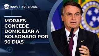Moraes autoriza prisão domiciliar para Bolsonaro por 90 dias