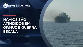 Mais navios são atingidos no Estreito de Ormuz e guerra no Oriente Médio escala | #RadarNews