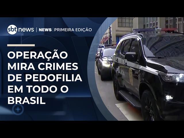 Operação nacional contra pedofilia cumpre mandados em todo o Brasil | #NewsPrimeiraEdição