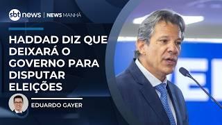 Ministro Fernando Haddad confirma que deixará o governo para disputar eleições | #NewsManhã